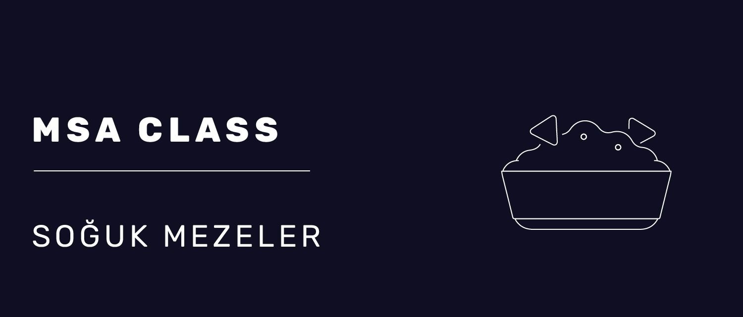 MSA Class Soğuk Mezeler