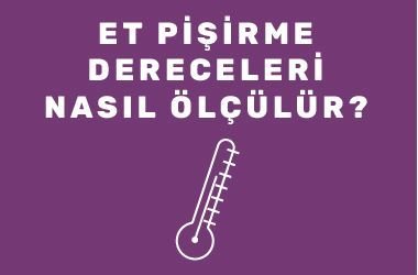Et Pişirme Dereceleri Nasıl Ölçülür?