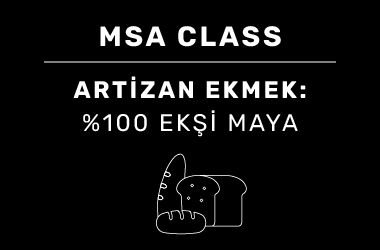 MSA Class Artizan Ekmek: %100 Ekşi Maya