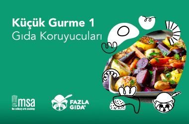 Küçük Gurme 1 - Gıda Koruyucuları (5-9 Yaş)