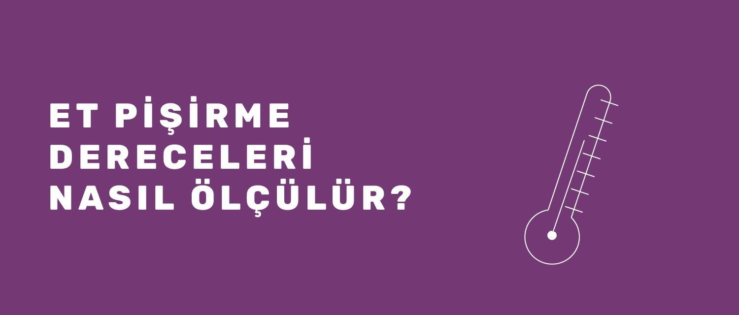 Et Pişirme Dereceleri Nasıl Ölçülür?