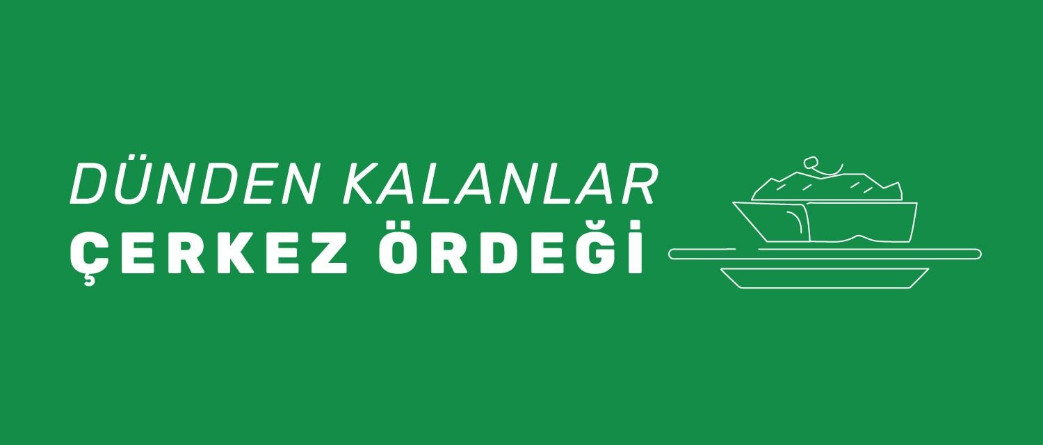 Dünden Kalanlar Çerkez Ördeği