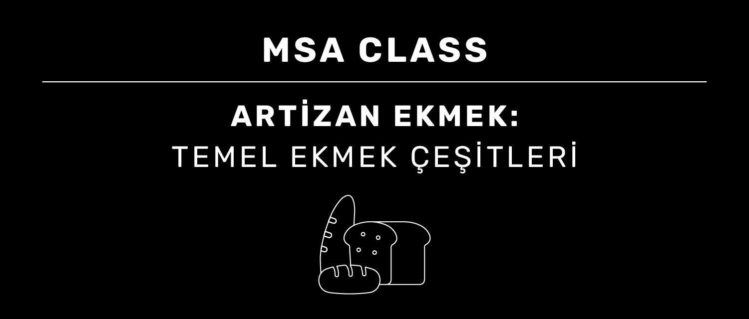 MSA Class Artizan Ekmek: Temel Ekmek Çeşitleri