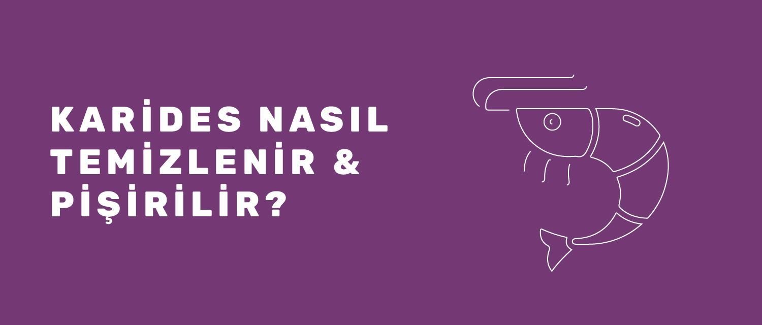 Karides Nasıl Temizlenir ve Pişirilir?