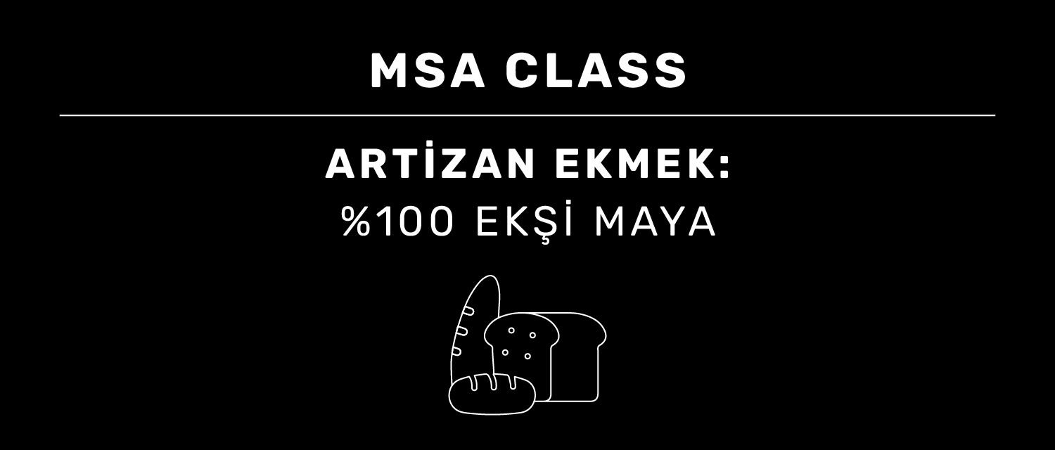 MSA Class Artizan Ekmek: %100 Ekşi Maya