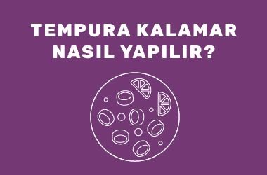 Tempura Kalamar Nasıl Yapılır?