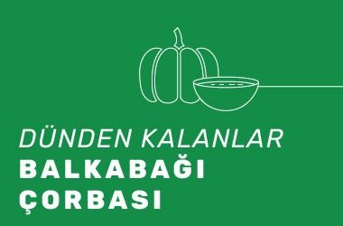 Dünden Kalanlar  Rosto Balkabağı Çorbası
