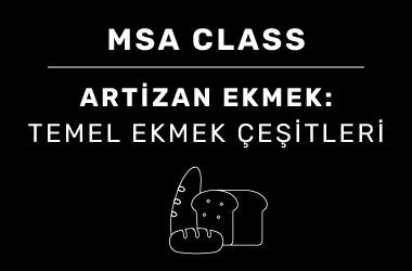 MSA Class Artizan Ekmek: Temel Ekmek Çeşitleri