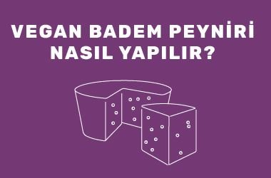 Vegan Badem Peyniri Nasıl Yapılır?